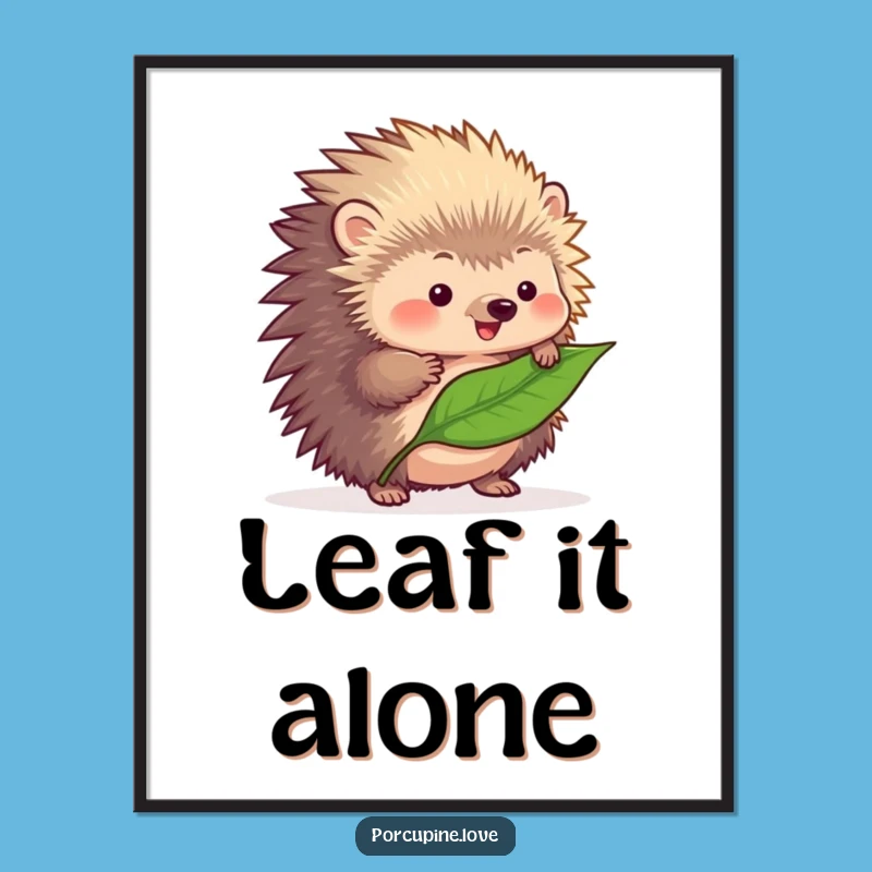 Funny Balancing Porcupine Leaf Poster - Fluffy Art, Hilarious Wall Decor Gift