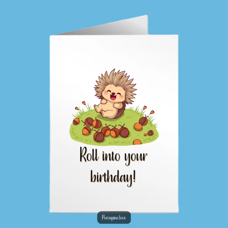 Funny Free Printable Birthday Card: Joyful Porcupine Rolls - Happy Birthday Wishes!