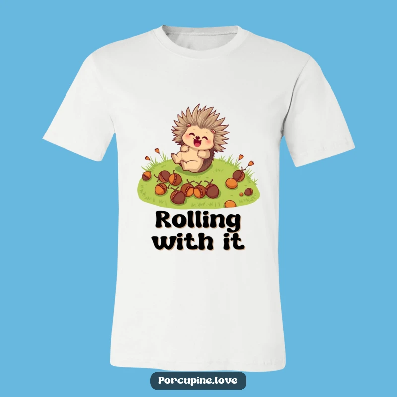Funny Porcupine Roll T-Shirt: Cute Acorn Adventure Funny Gift